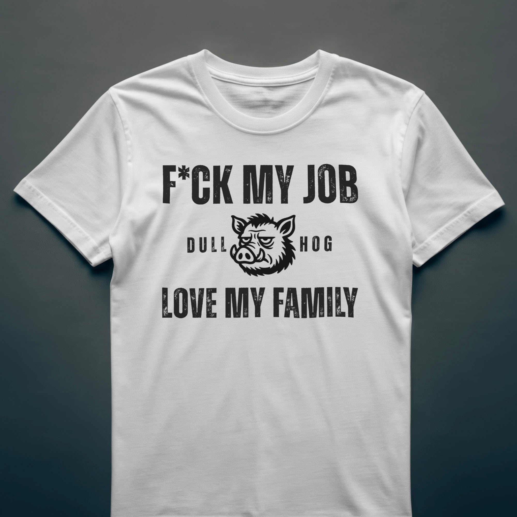 Dull Hog text-based work-life humor t-shirt, honest anti-hustle design
