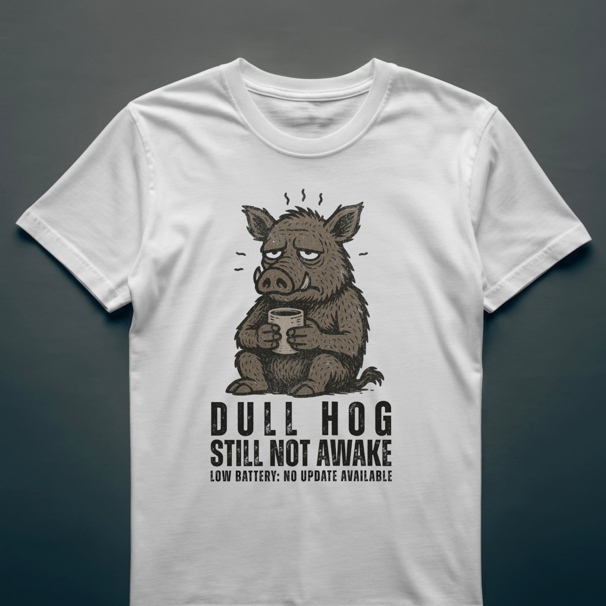Dull Hog - STILL NOT AWAKE - T-shirt