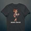 Brenda From HR - T-shirt