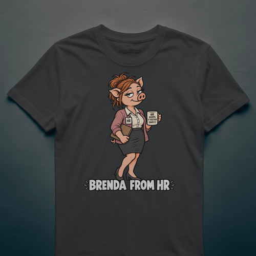 Brenda From HR - T-shirt