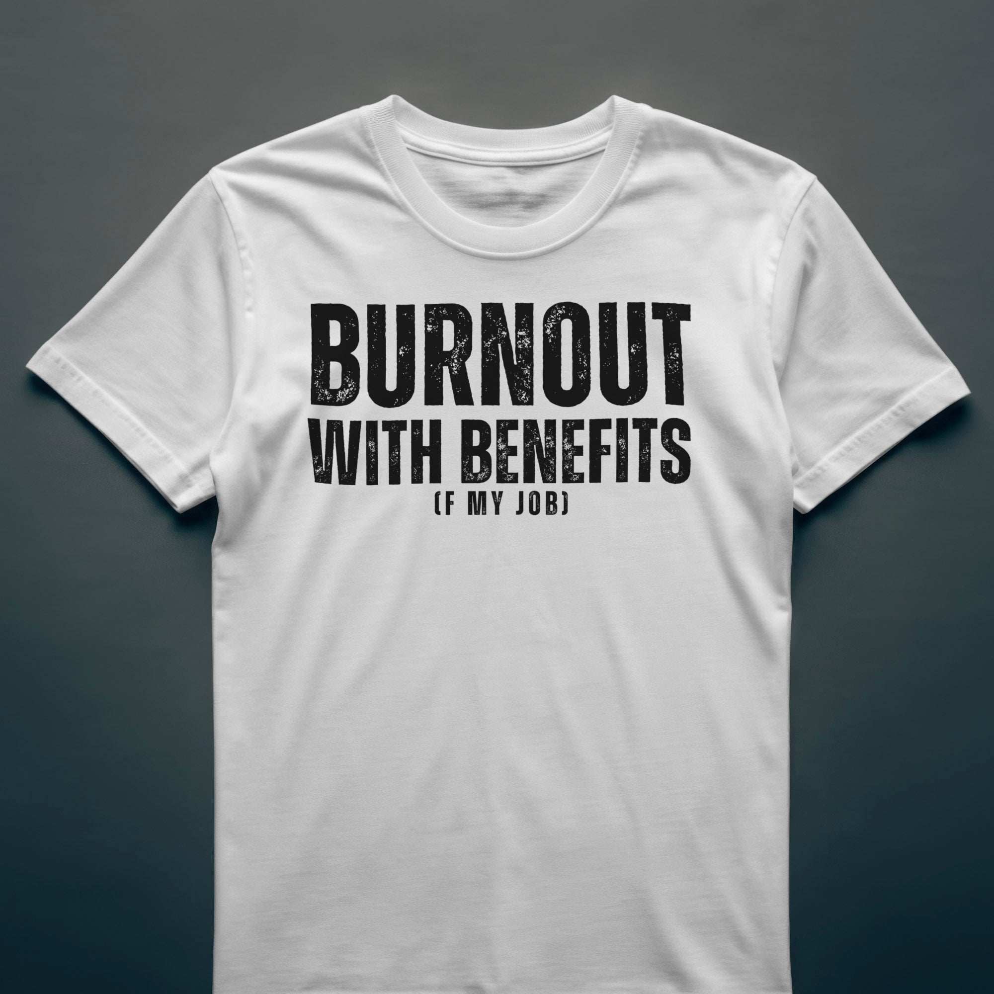 Dull Hog - BURNOUT WITH BENEFITS - T-shirt