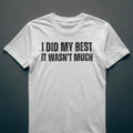 Dull Hog - I DID MY BEST - T-shirt