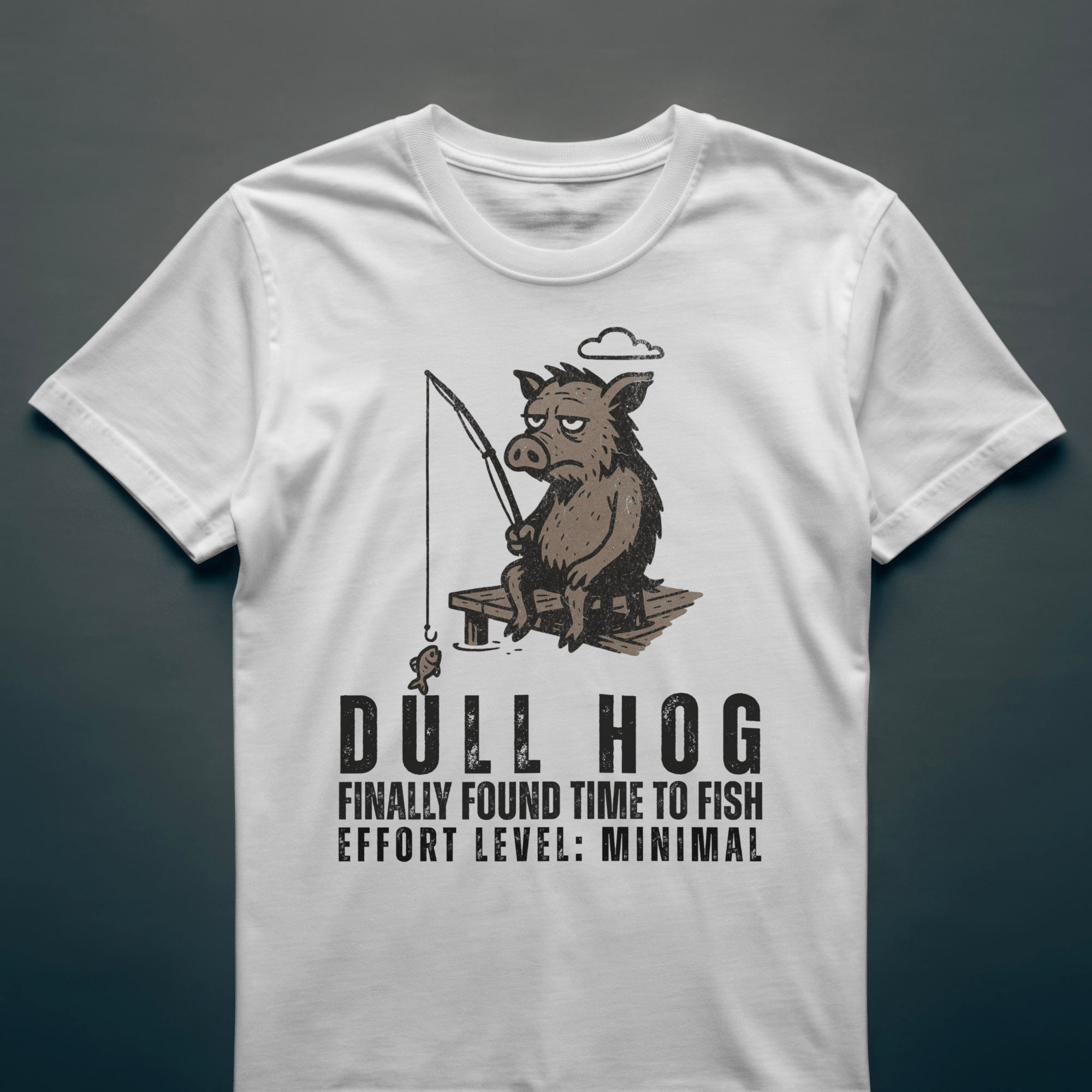 Dull Hog - TIME FOR FISHING - T-shirt