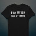 Dull Hog – F*CK MY JOB – T-Shirt