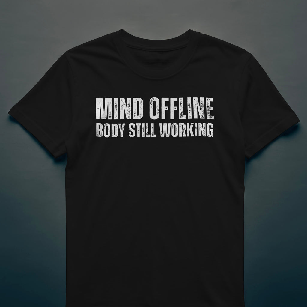 Dull Hog - MIND OFFLINE - BODY STILL WORKING - T-Shirt