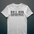 Dull Hog - Resting Before More Rest - Sunday Mode Activated - T-shirt